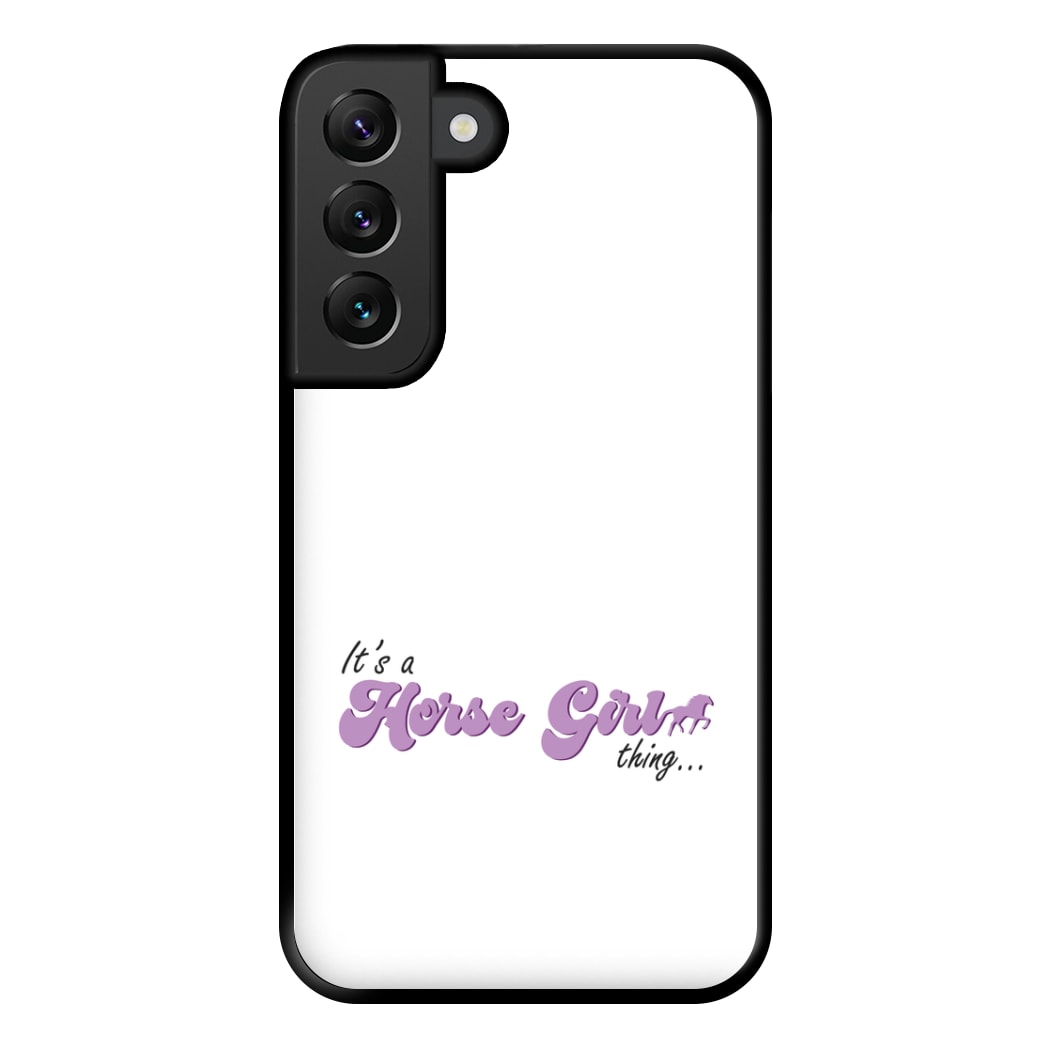 It's A Horse Girl Thing - Horses Phone Case for Galaxy S22 Plus