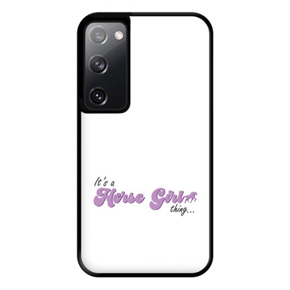 It's A Horse Girl Thing - Horses Phone Case for Galaxy S20