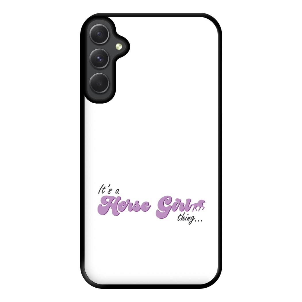 It's A Horse Girl Thing - Horses Phone Case for Galaxy A14