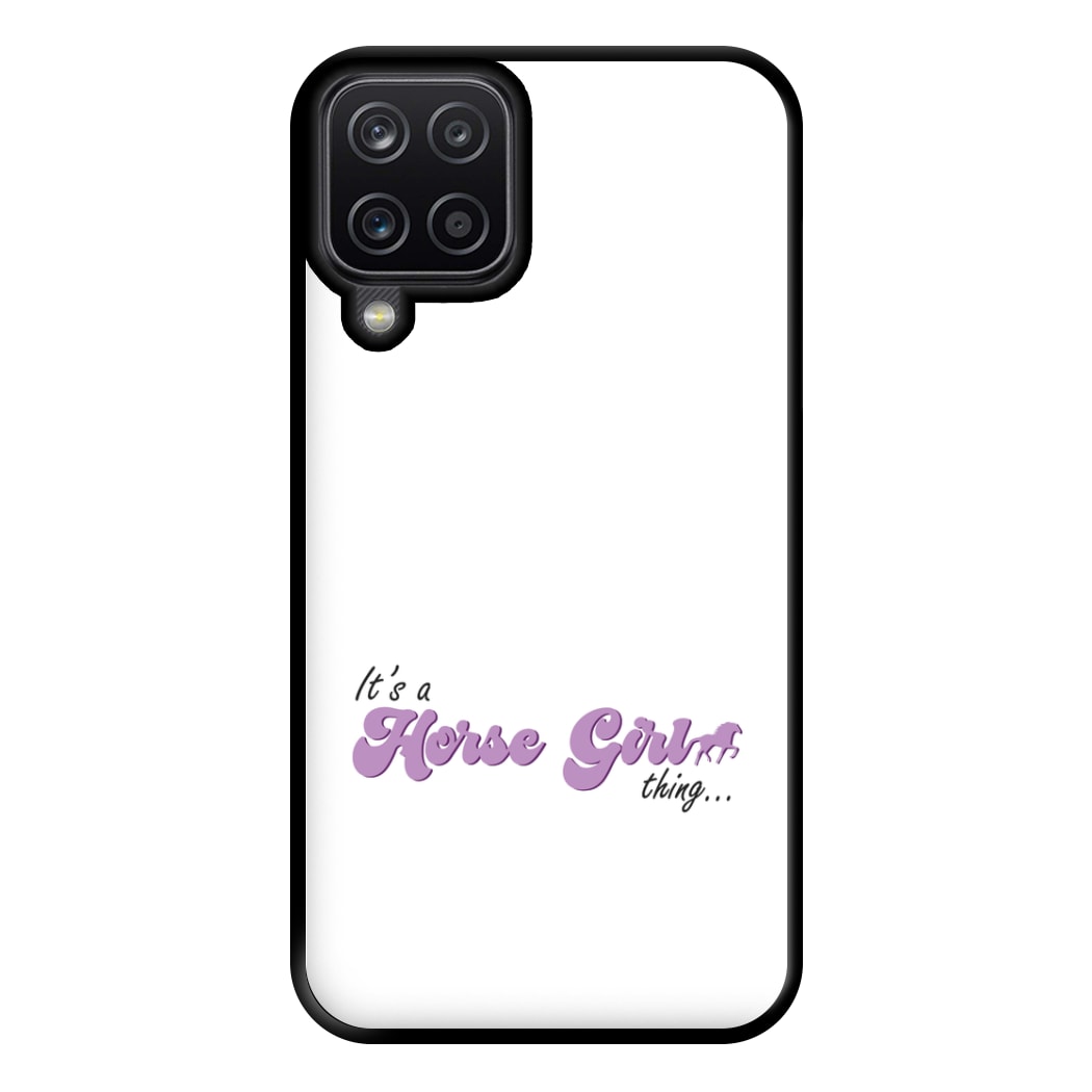 It's A Horse Girl Thing - Horses Phone Case for Galaxy A12