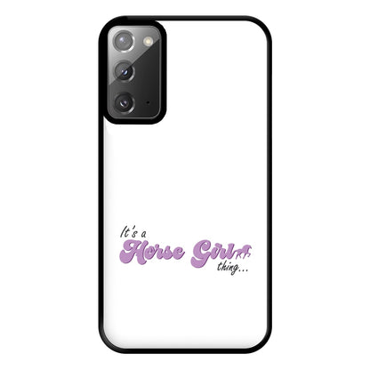 It's A Horse Girl Thing - Horses Phone Case for Galaxy Note 20 Ultra