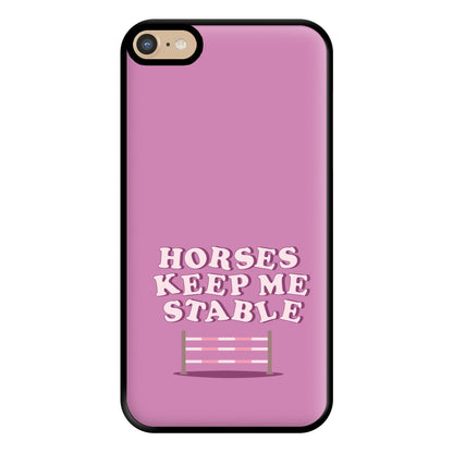 Horses Keep Me Stable - Horses Phone Case for iPhone 6 Plus / 7 Plus / 8 Plus