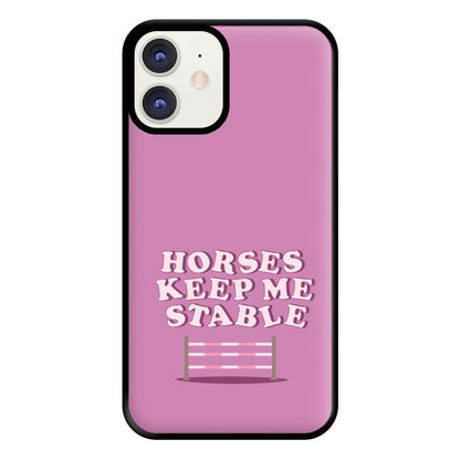 Horses Keep Me Stable - Horses Phone Case for iPhone 11