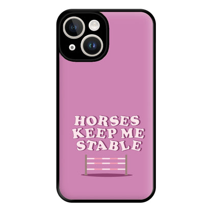 Horses Keep Me Stable - Horses Phone Case for iPhone 14