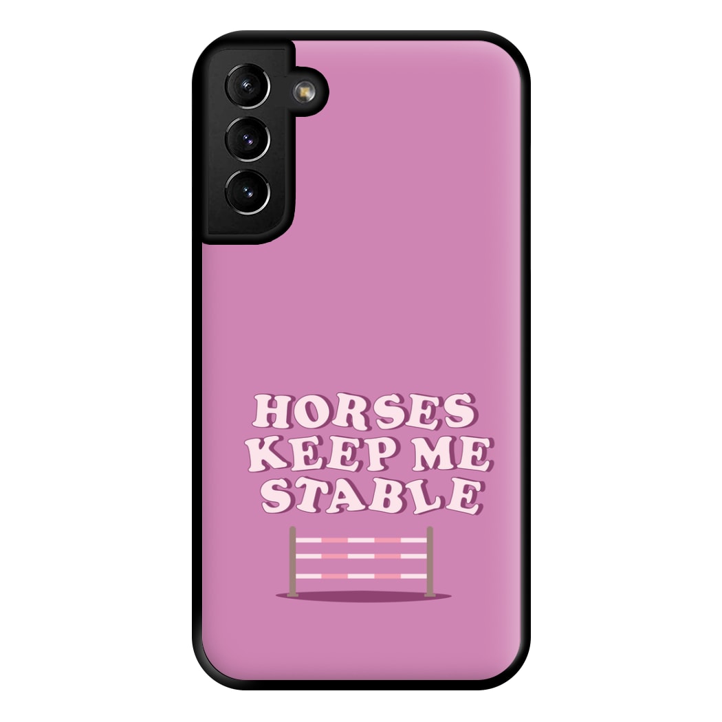 Horses Keep Me Stable - Horses Phone Case for Galaxy S21 Plus