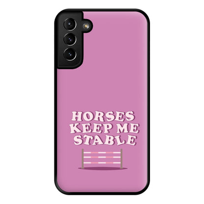 Horses Keep Me Stable - Horses Phone Case for Galaxy S21 Plus