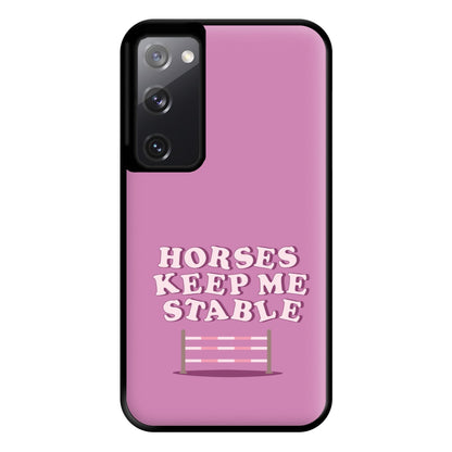 Horses Keep Me Stable - Horses Phone Case for Galaxy S20FE