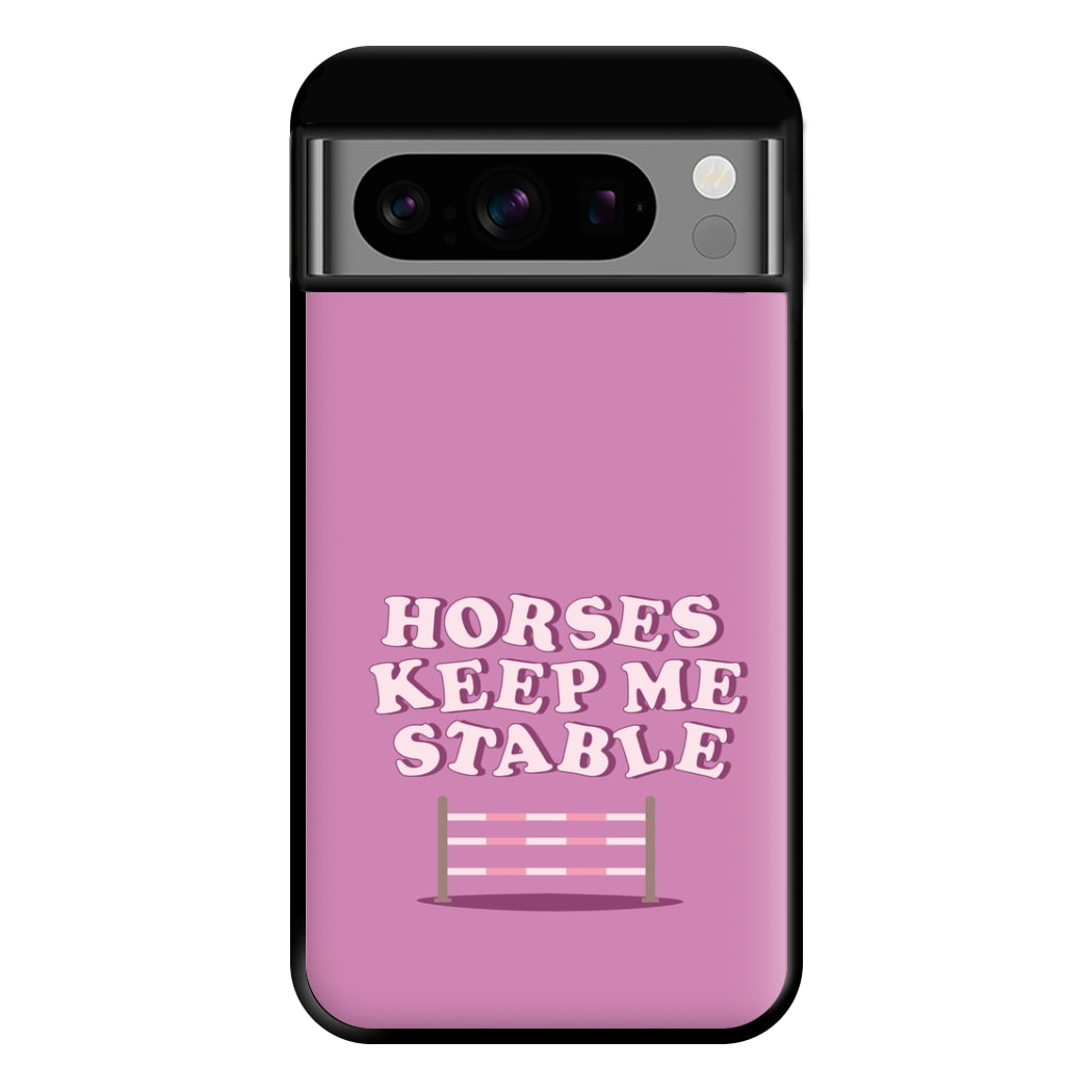 Horses Keep Me Stable - Horses Phone Case for Google Pixel 8 Pro