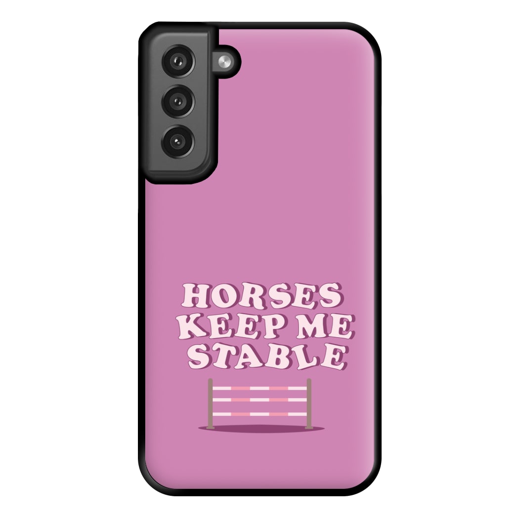 Horses Keep Me Stable - Horses Phone Case for Galaxy S21FE