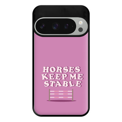 Horses Keep Me Stable - Horses Phone Case for Google Pixel 9 Pro XL