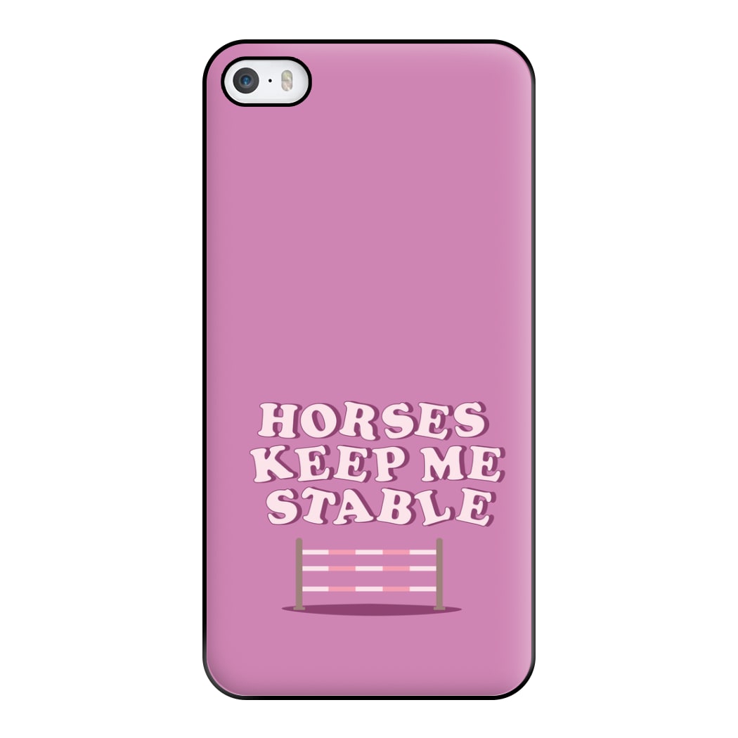 Horses Keep Me Stable - Horses Phone Case for iPhone 5 / 5s / SE 2016