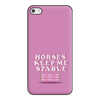 Horses Keep Me Stable - Horses Phone Case for iPhone 5 / 5s / SE 2016