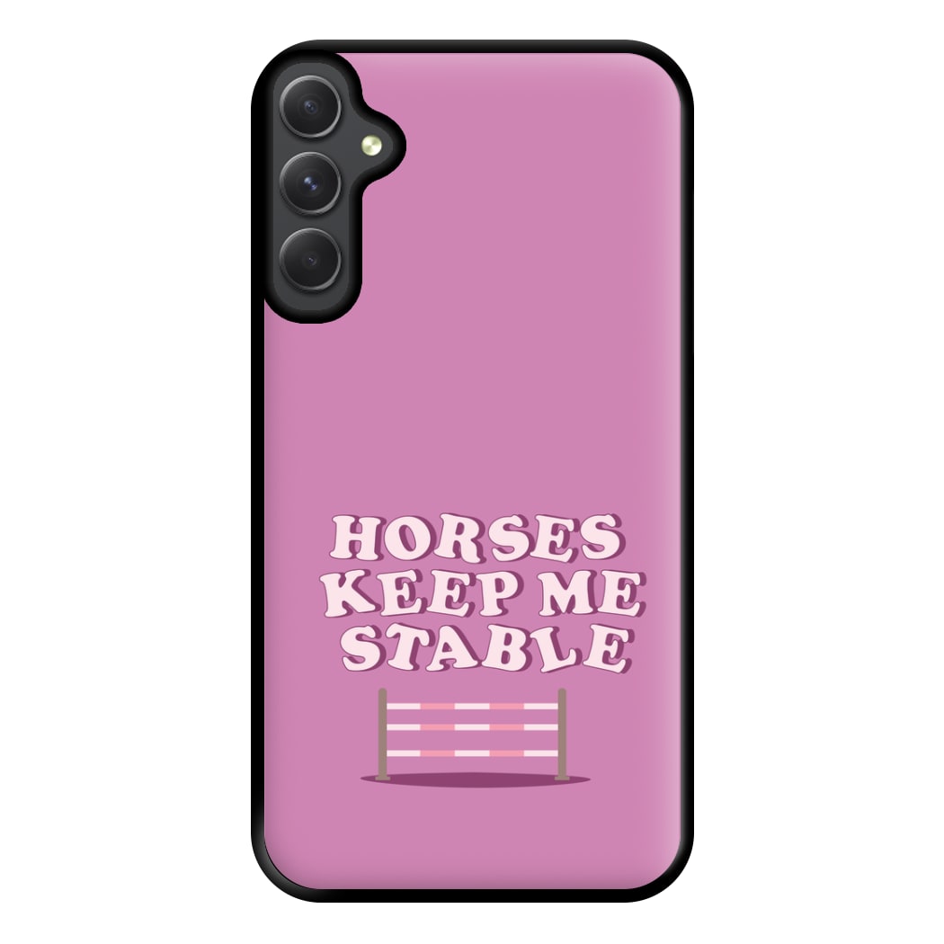 Horses Keep Me Stable - Horses Phone Case for Galaxy A54