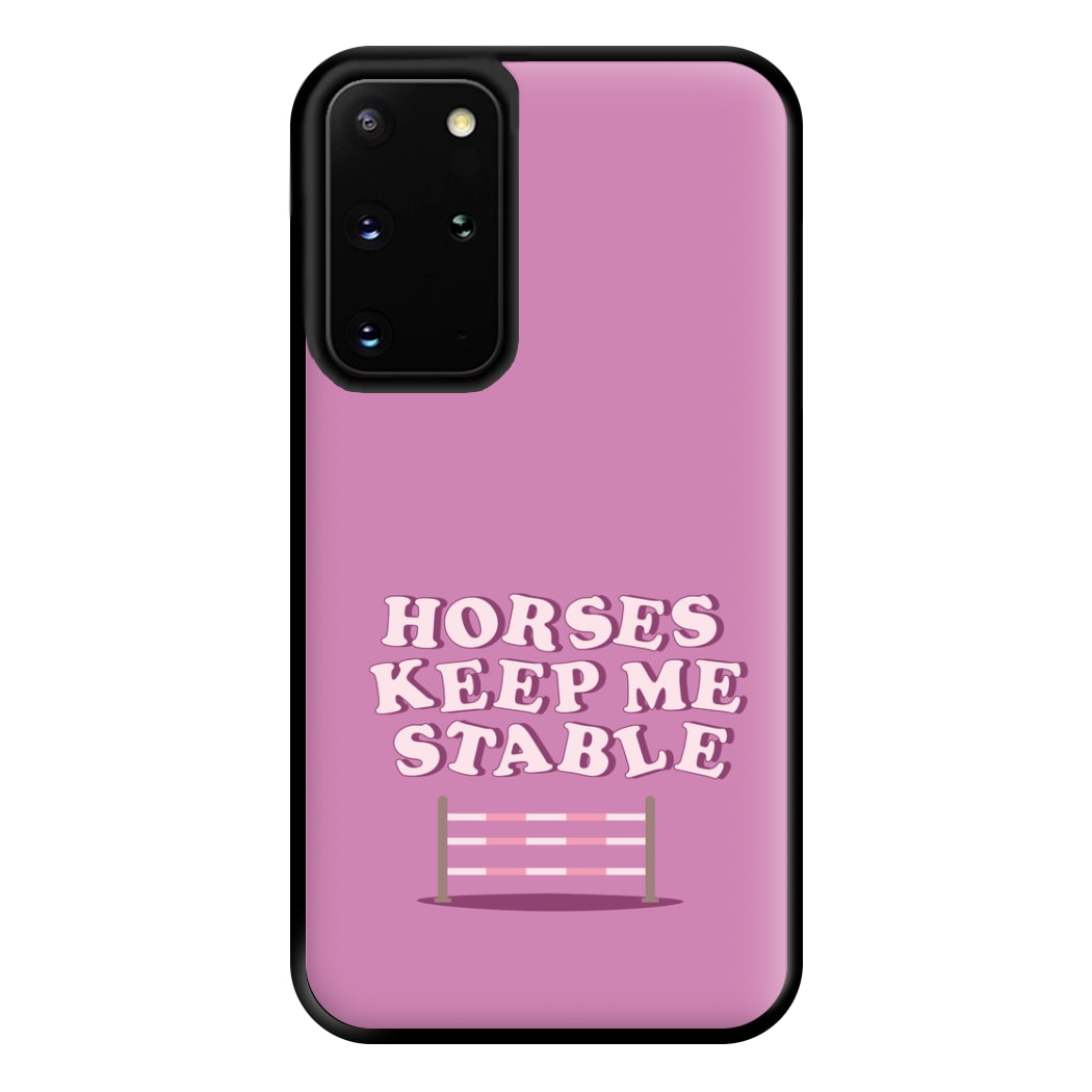 Horses Keep Me Stable - Horses Phone Case for Galaxy S20 Plus