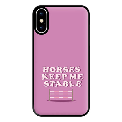 Horses Keep Me Stable - Horses Phone Case for iPhone XS Max