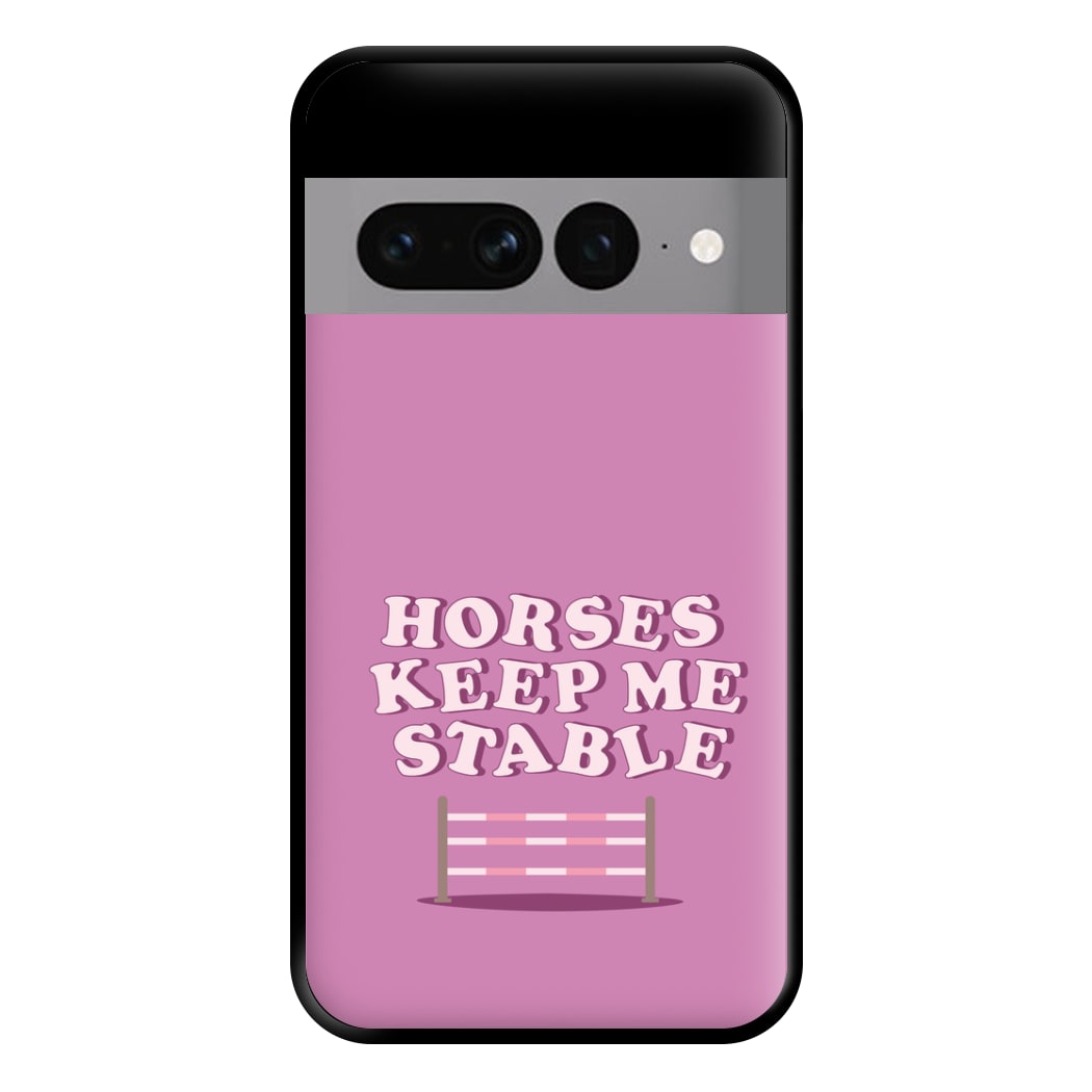 Horses Keep Me Stable - Horses Phone Case for Google Pixel 7 Pro