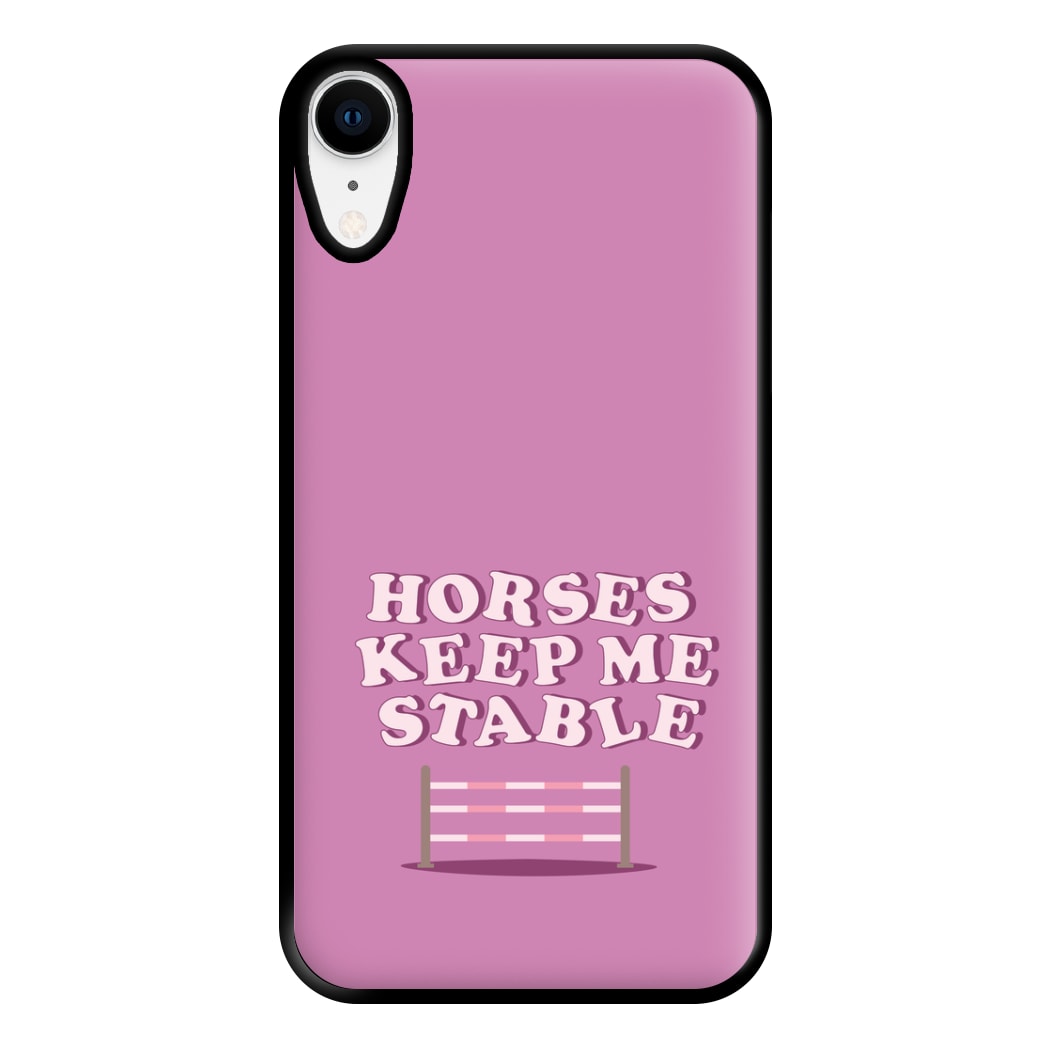 Horses Keep Me Stable - Horses Phone Case for iPhone XR