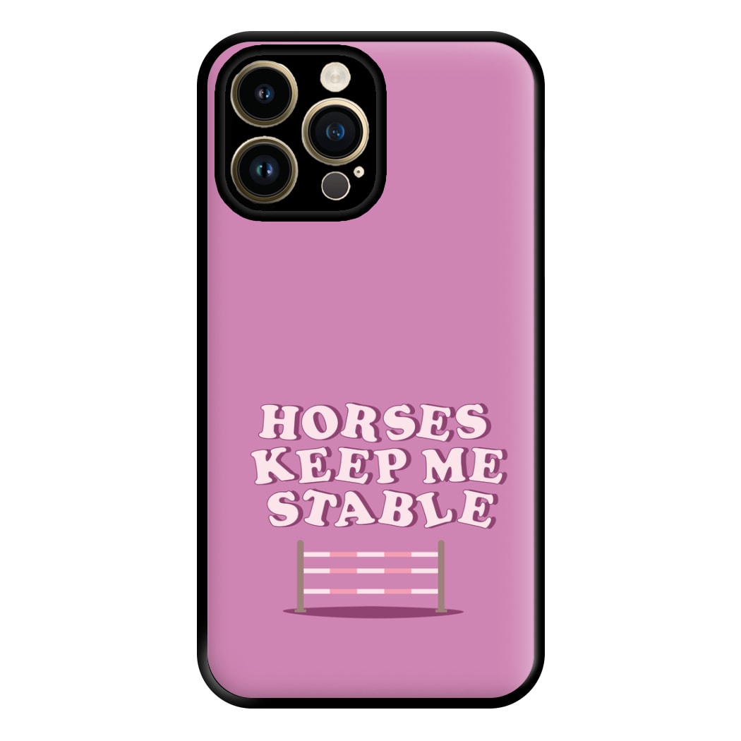 Horses Keep Me Stable - Horses Phone Case for iPhone 14 Pro Max