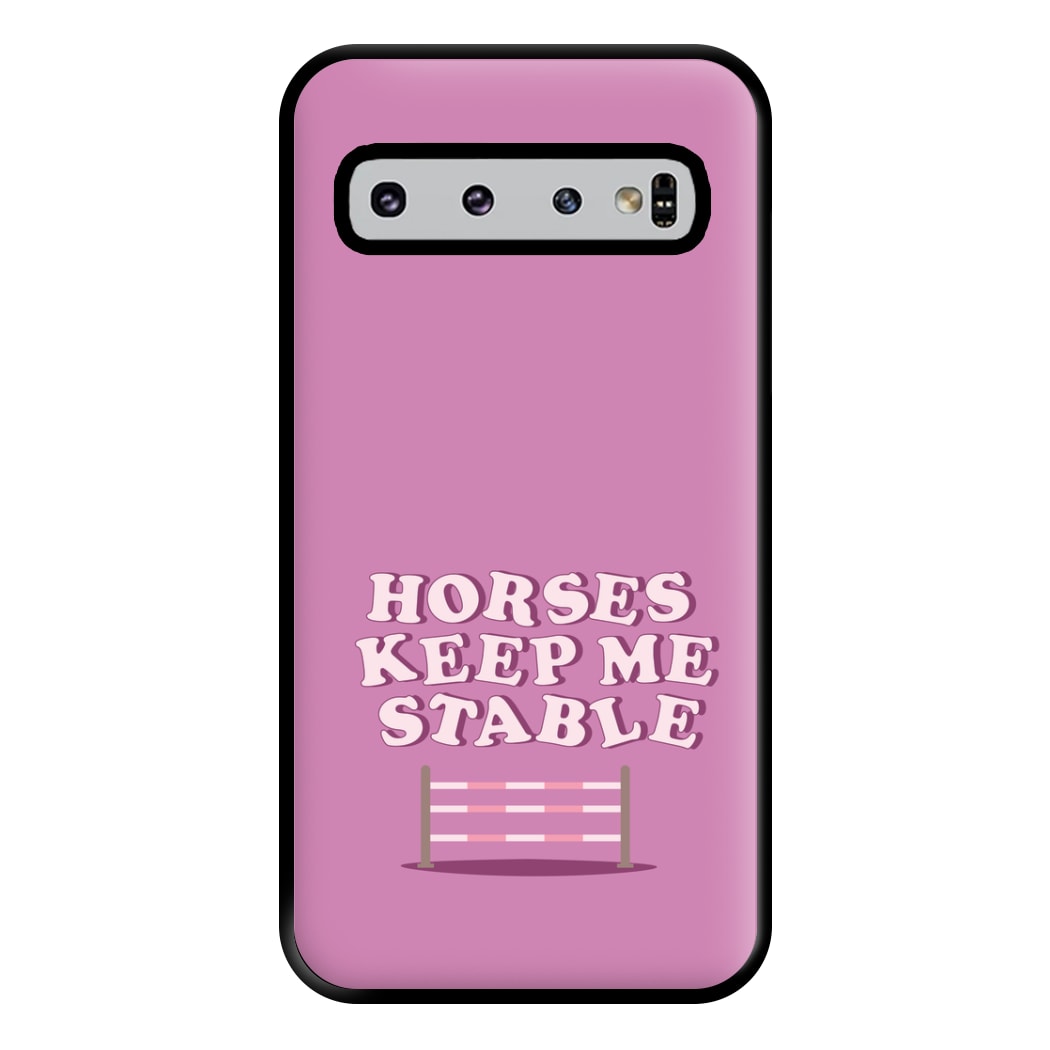 Horses Keep Me Stable - Horses Phone Case for Galaxy S10 Plus