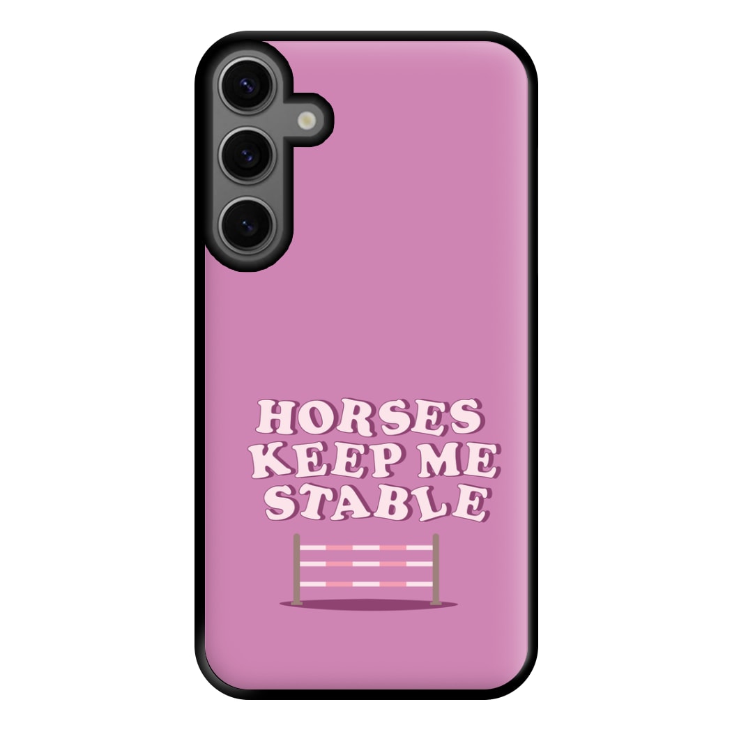 Horses Keep Me Stable - Horses Phone Case for Galaxy S23FE