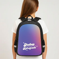 Shutup My Mercury Is In Retrograde Backpack