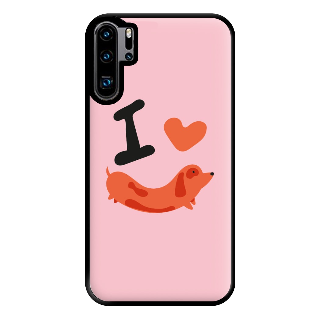 I love Dachshunds Phone Case for Huawei P30 Pro