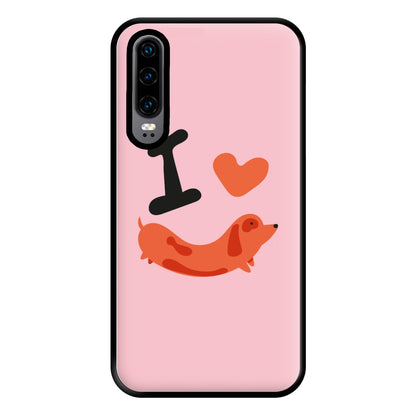 I love Dachshunds Phone Case for Huawei P30