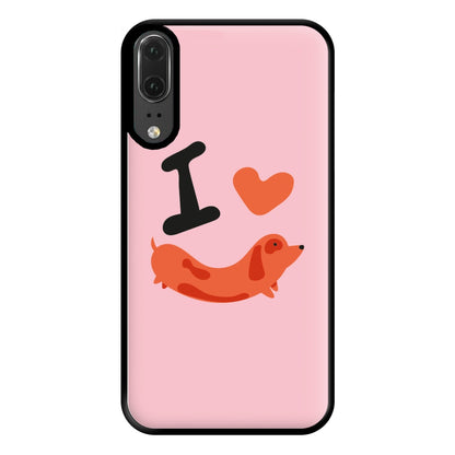 I love Dachshunds Phone Case for Huawei P20