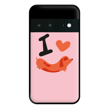 I love Dachshunds Phone Case for Google Pixel 6a