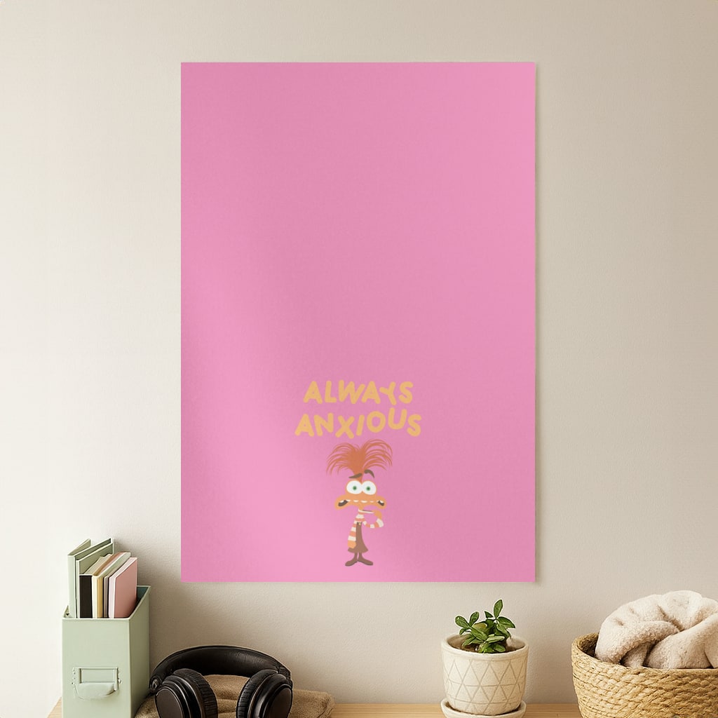 Always Anxious - Inside Out Poster