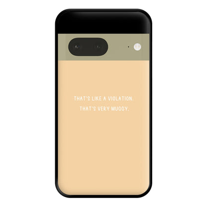 That's Like A Violation. That's Very Muggy - Islanders Phone Case for Google Pixel 7a