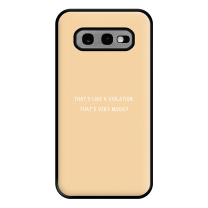 That's Like A Violation. That's Very Muggy - Islanders Phone Case for Galaxy S10e