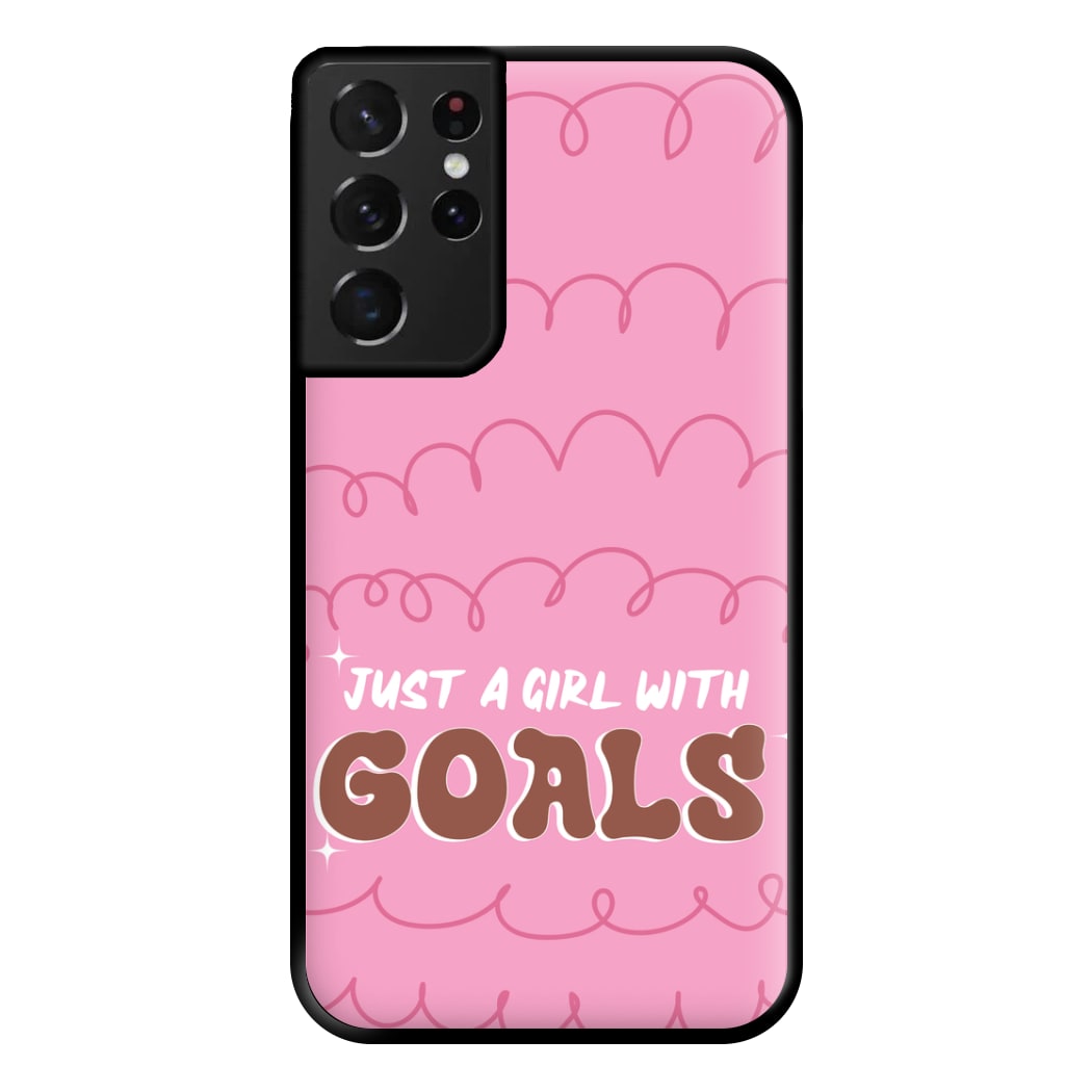 Just A Girl With Goals - Aesthetic Quote Phone Case for Galaxy S21 Ultra