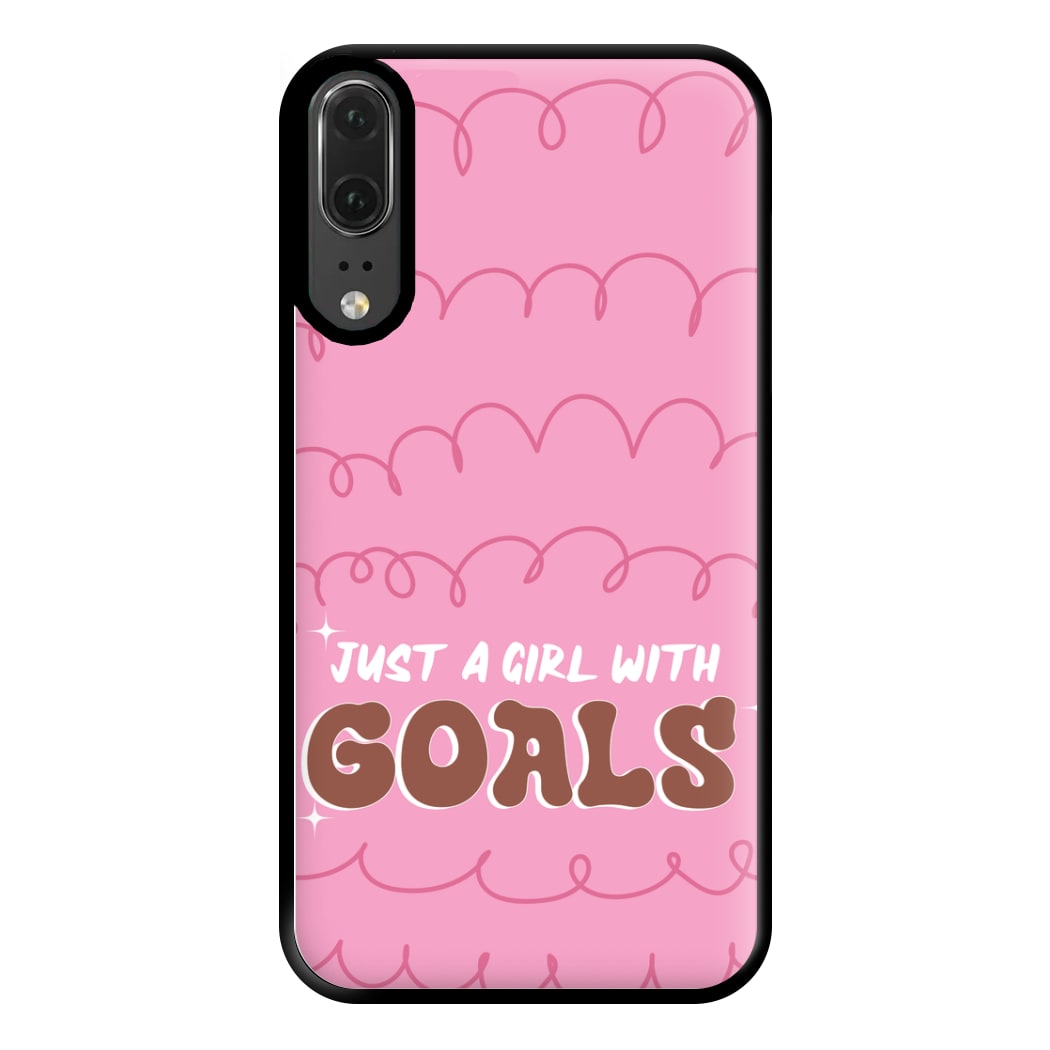 Just A Girl With Goals - Aesthetic Quote Phone Case for Huawei P20