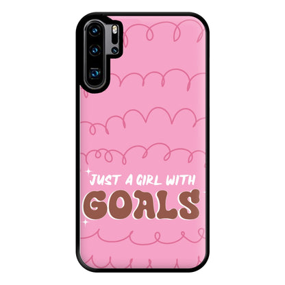 Just A Girl With Goals - Aesthetic Quote Phone Case for Huawei P30 Pro