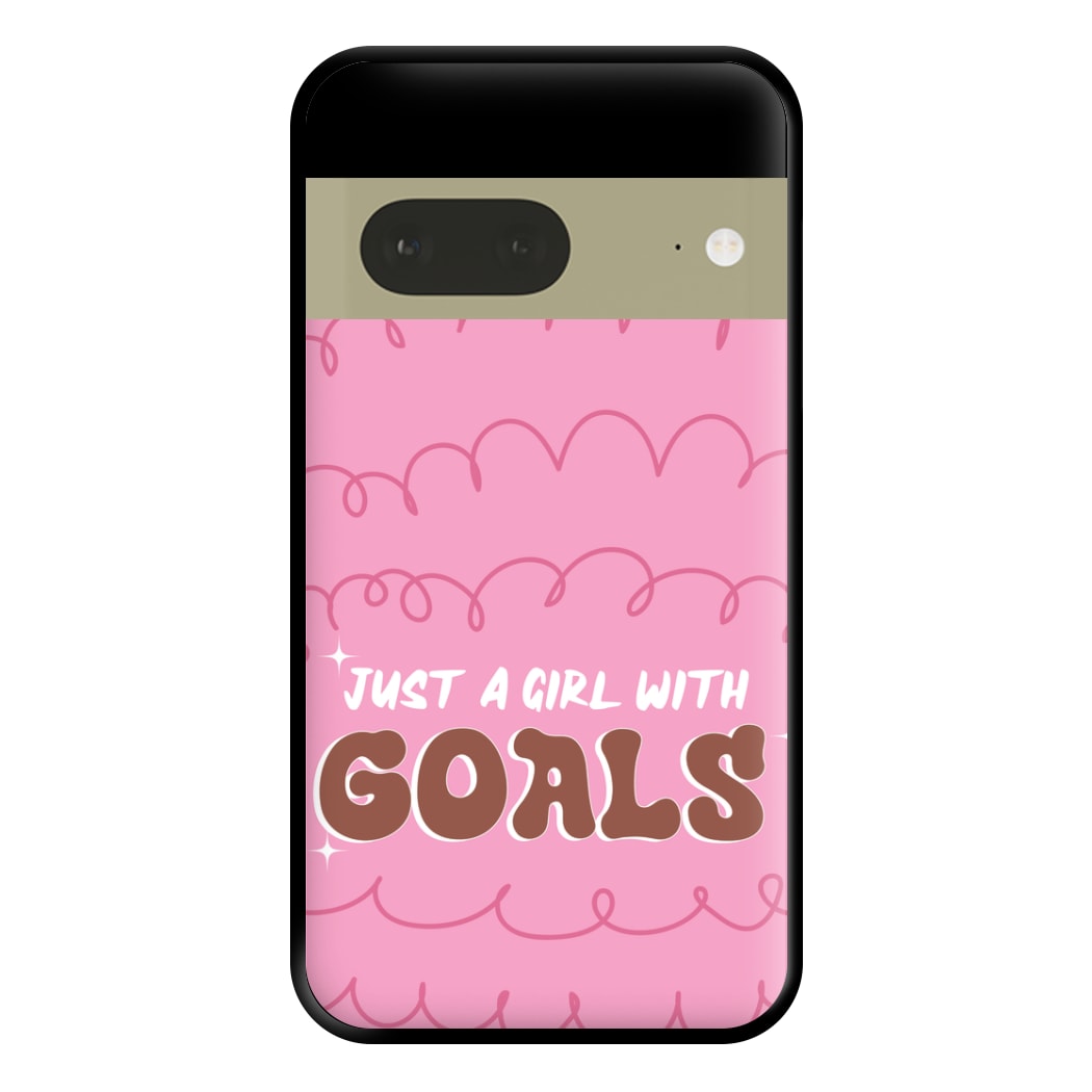 Just A Girl With Goals - Aesthetic Quote Phone Case for Google Pixel 7a