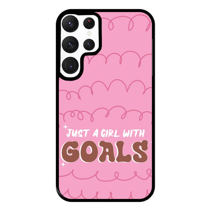 Just A Girl With Goals - Aesthetic Quote Phone Case for Galaxy S22 Ultra