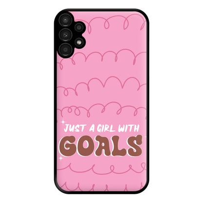 Just A Girl With Goals - Aesthetic Quote Phone Case for Galaxy A13