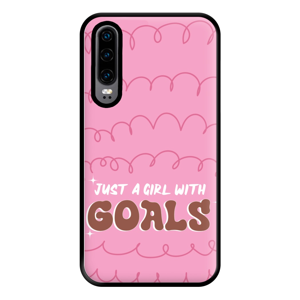 Just A Girl With Goals - Aesthetic Quote Phone Case for Huawei P30