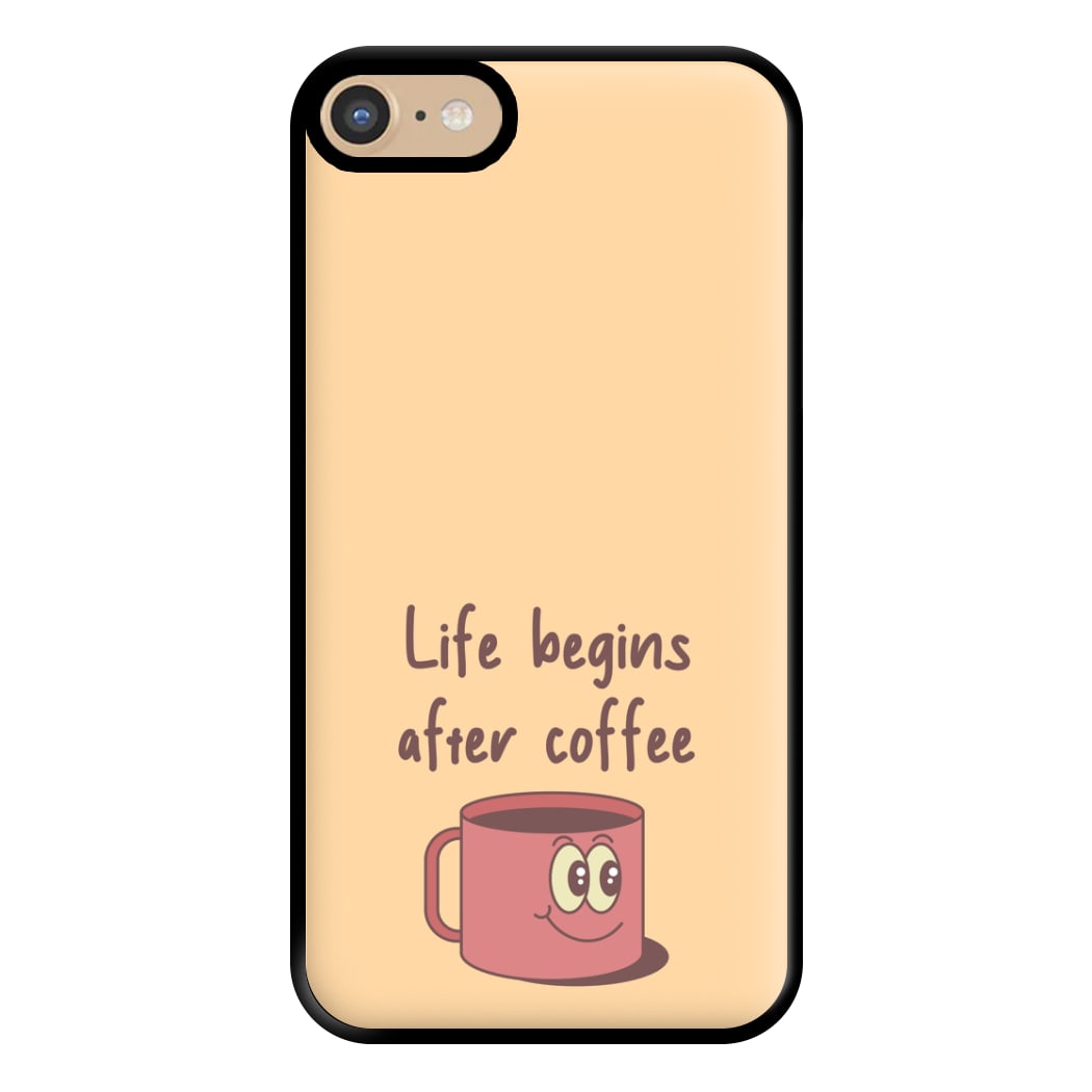 Life Begins After Coffee - Aesthetic Quote Phone Case for iPhone 6 / 7 / 8 / SE