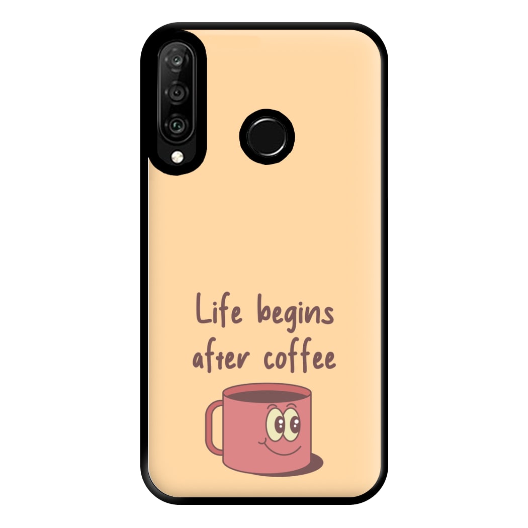 Life Begins After Coffee - Aesthetic Quote Phone Case for Huawei P30 Lite