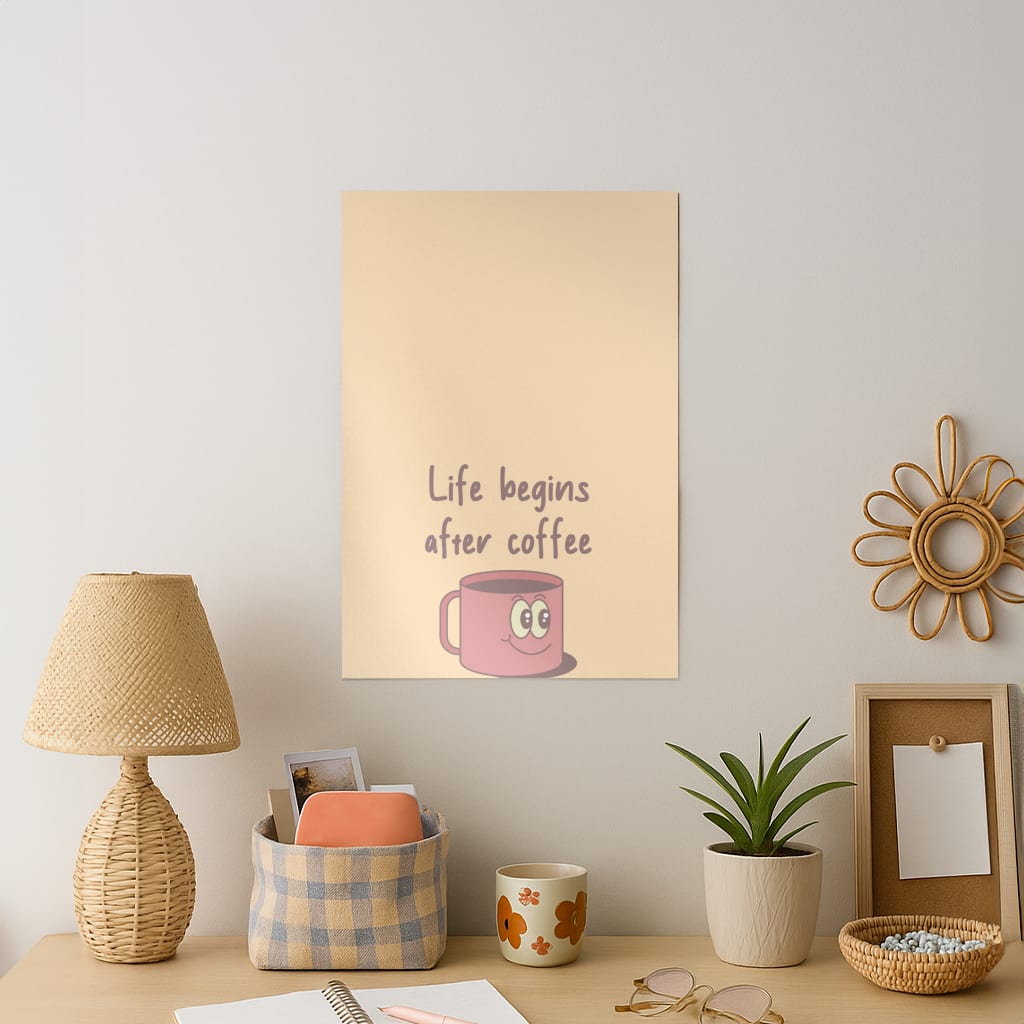 Life Begins After Coffee - Aesthetic Quote Art Print