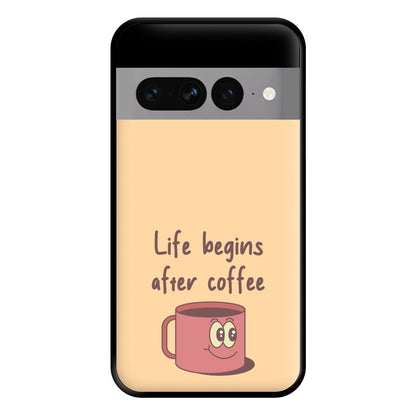 Life Begins After Coffee - Aesthetic Quote Phone Case for Google Pixel 7 Pro