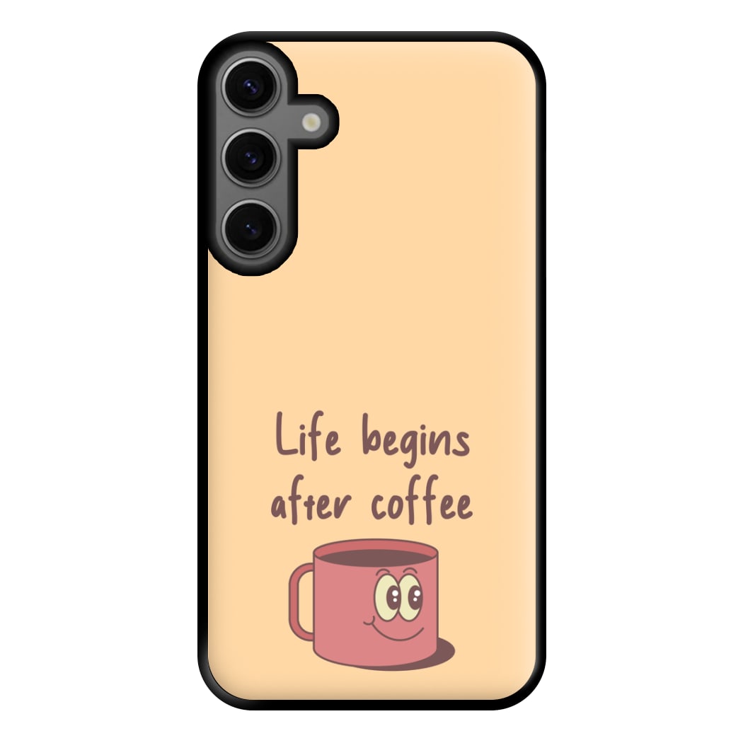 Life Begins After Coffee - Aesthetic Quote Phone Case for Galaxy S23FE