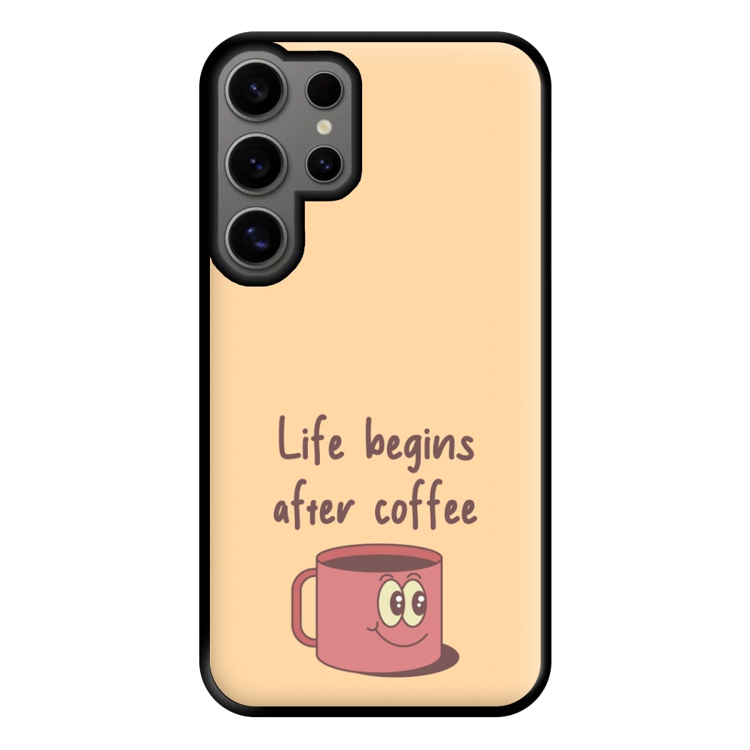 Life Begins After Coffee - Aesthetic Quote Phone Case for Galaxy S24 Ultra