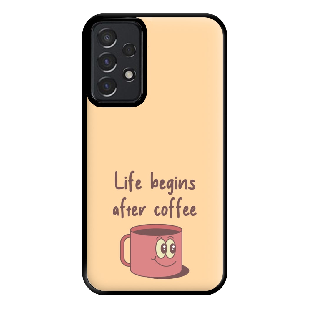 Life Begins After Coffee - Aesthetic Quote Phone Case for Galaxy A52 / A52s