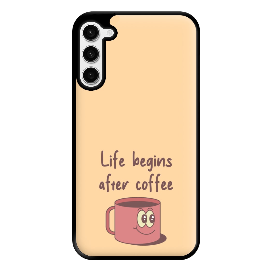 Life Begins After Coffee - Aesthetic Quote Phone Case for Galaxy S23 Plus