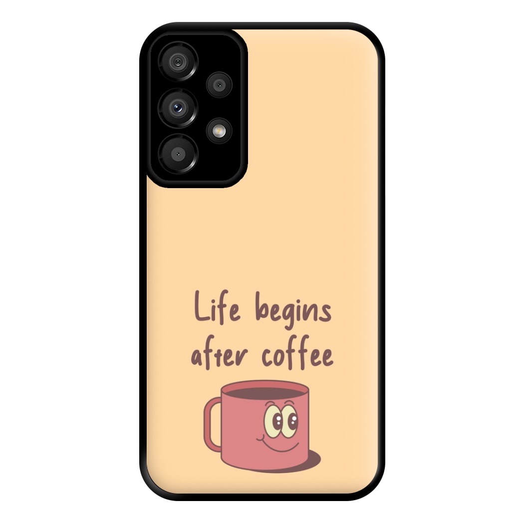 Life Begins After Coffee - Aesthetic Quote Phone Case for Galaxy A33