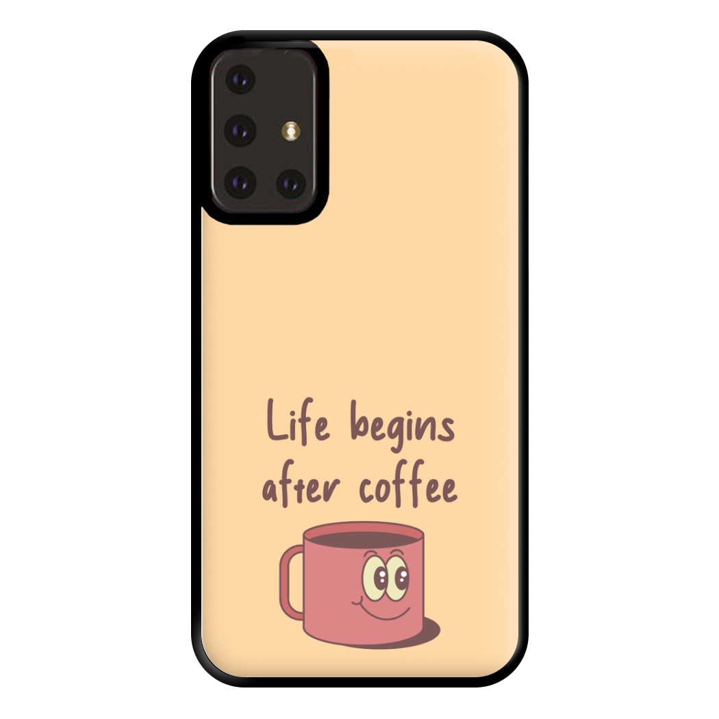 Life Begins After Coffee - Aesthetic Quote Phone Case for Galaxy A71