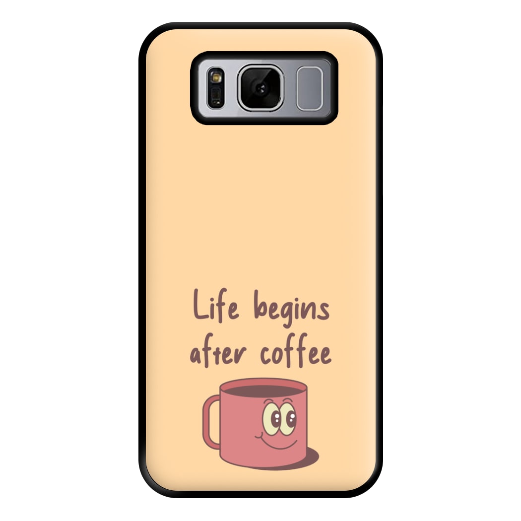 Life Begins After Coffee - Aesthetic Quote Phone Case for Galaxy S8 Plus